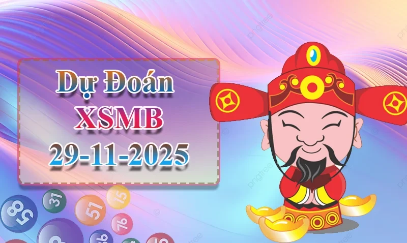 XO88 Dự đoán XSMB ngày 29/11 - Dự đoán XSMB hôm nay