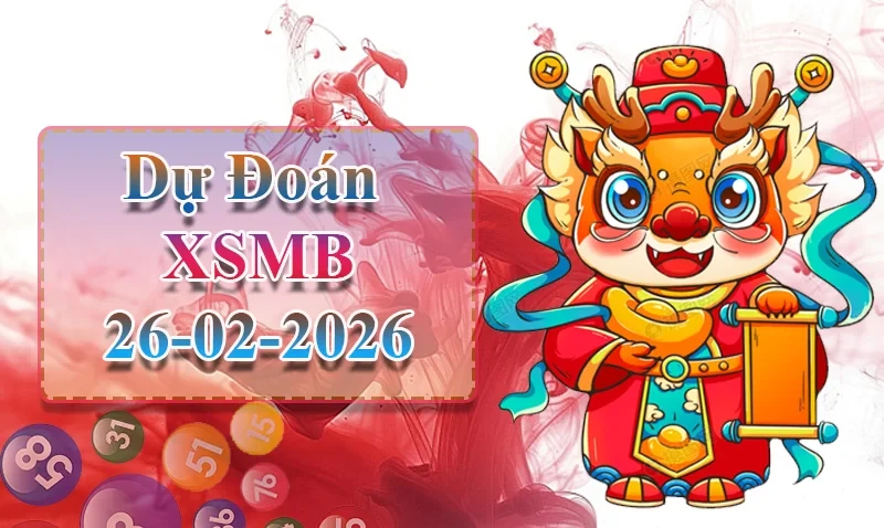 XO88 Dự đoán XSMB ngày 26/02 – Dự đoán XSMB hôm nay